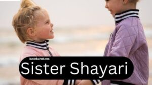 Top Sister Captions & Heartfelt Shayari in English 2025